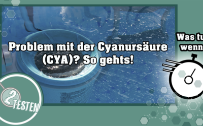 Problem mit der Cyanursäure (CYA)?